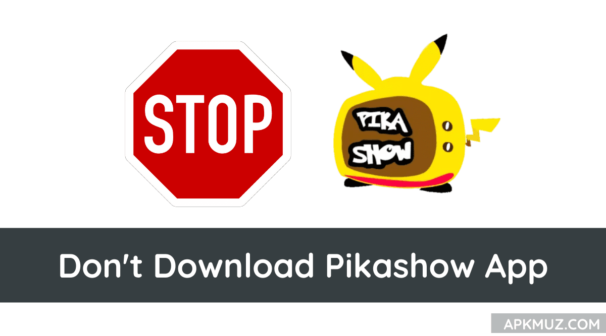 Pikashow app or Pikashow apk don't download