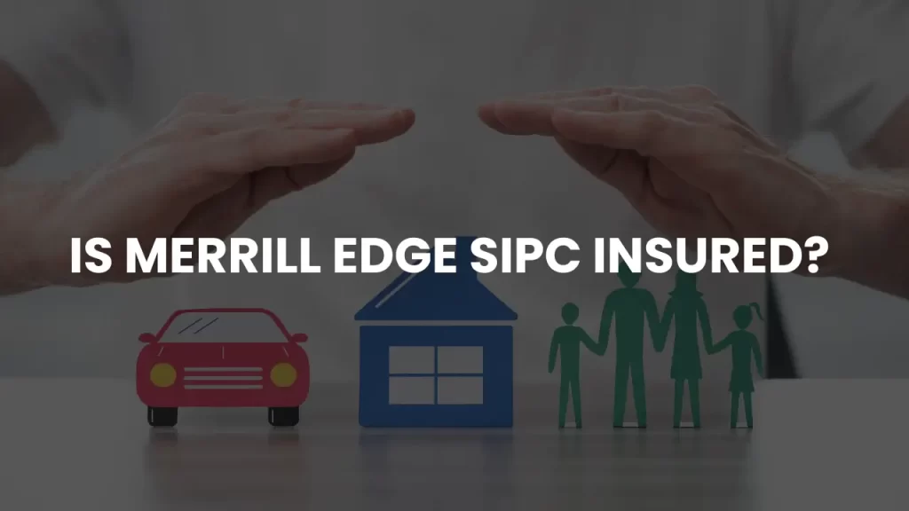 Is Merrill edge SIPC insured Unlocking the Key to Risk-Free Investing