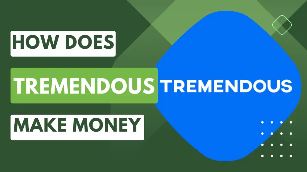 How Does Tremendous Make Money