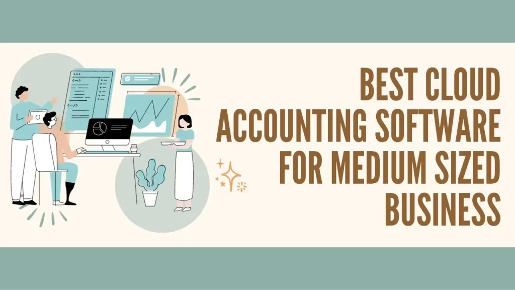Best Cloud Accounting Software for Medium Sized Business